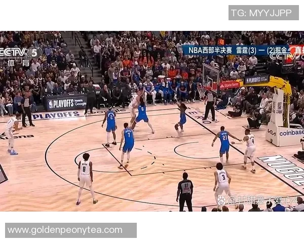 雷霆与掘金精彩对决录像回放分析及比赛亮点解读 雷霆与掘金精彩对决录像回放分析及比赛亮点解读